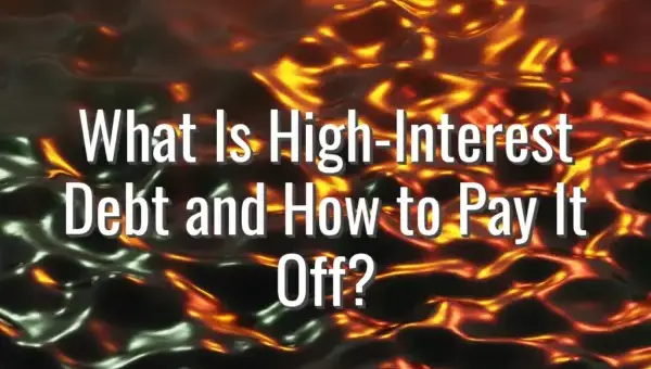 What Is High-Interest Debt and How to Pay It Off?
