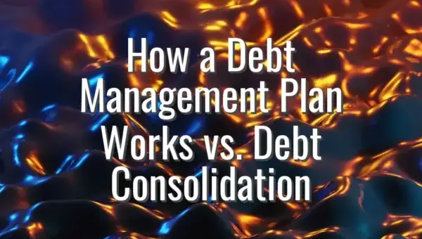 How a Debt Management Plan Works vs. Debt Consolidation