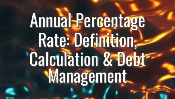 Annual Percentage Rate: Definition, Calculation & Debt Management