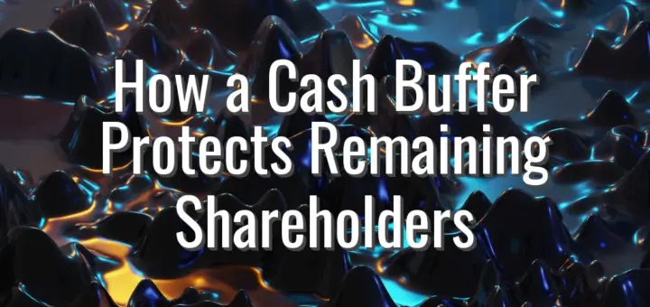 How a Cash Buffer Protects Remaining Shareholders