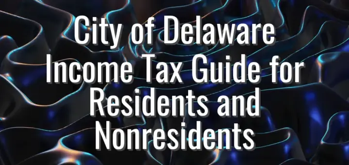 City of Delaware Income Tax Guide for Residents and Nonresidents
