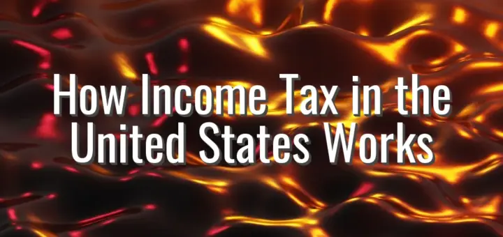 How Income Tax in the United States Works